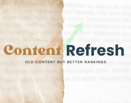 Content Refresh: How to Plan and Update Old Content for Better Rankings